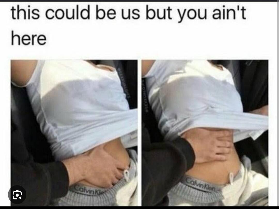 this could be us but you ain't here