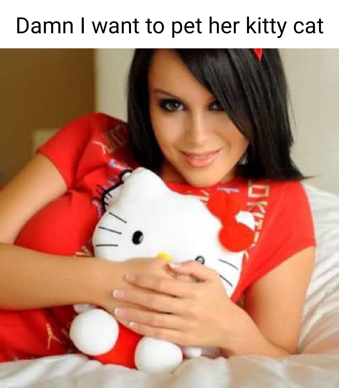 Damn want to pet her kitty cat