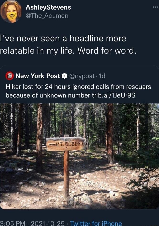 AshleyStevens y QLERTHEL Ive never seen a headline more ClEVE RN AT ER e R TR eI e N 8 New York Post nypost 1d Hiker lost for 24 hours ignored calls from rescuers because of unknown number tribal1JeUr9S 3058 PM 2021 10 25 Twitter for iPhone
