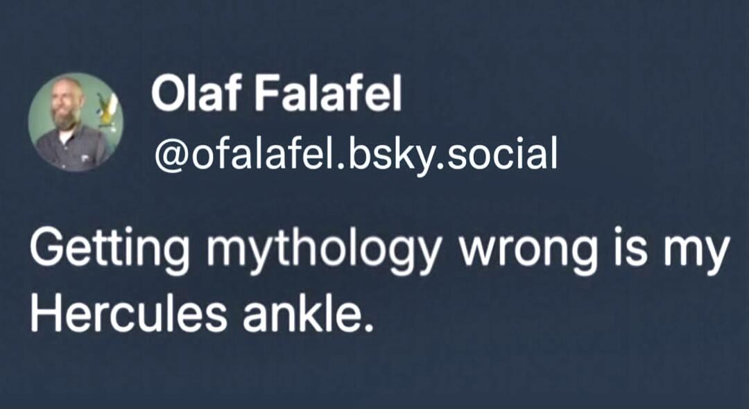 Getting mythology wrong is my Hercules ankle.