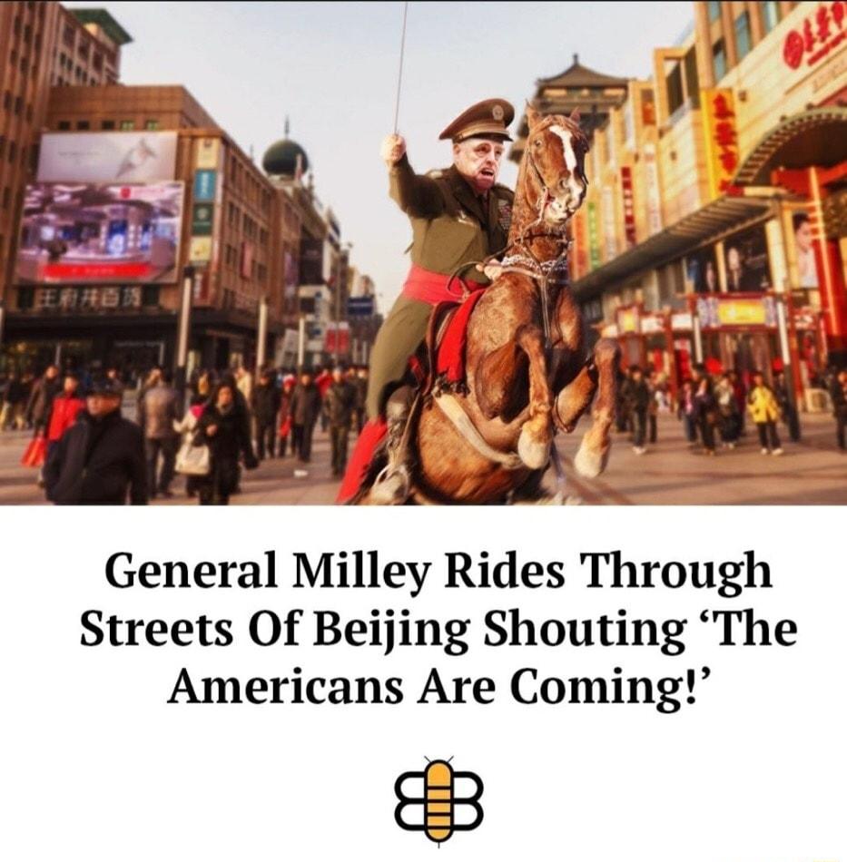 General Milley Rides Through Streets Of Beijing Shouting The Americans Are Coming 8