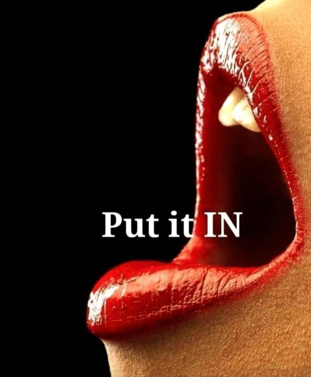 Put it IN
