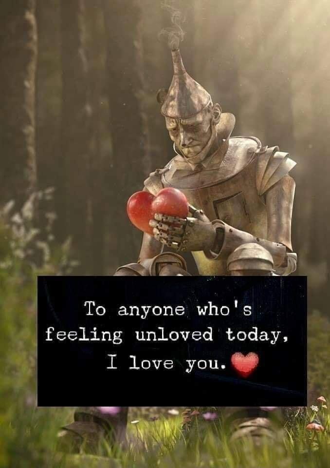 To anyone whos feeling unloved today I love you