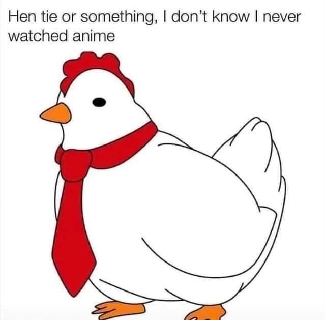 Hen tie or something dont know never watched anime