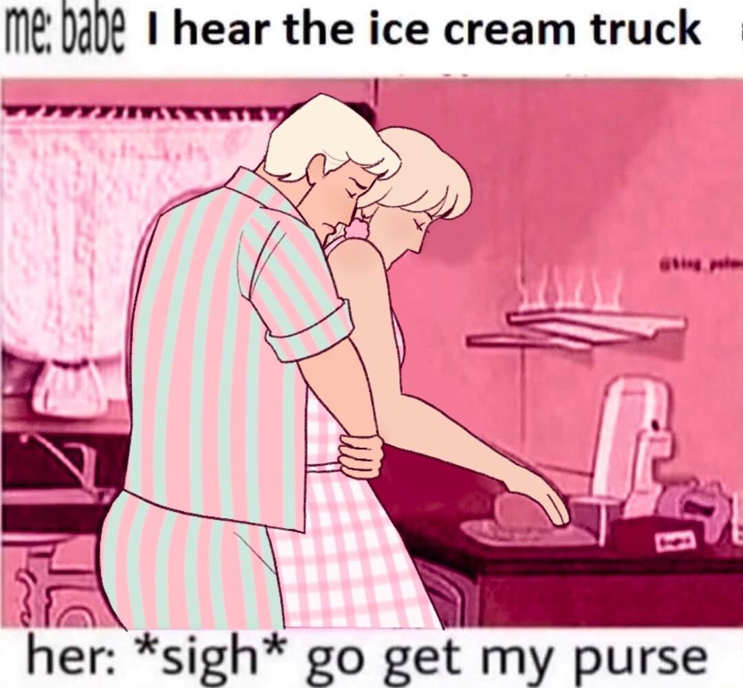 Me D408 1 hear the ice cream truck A s her sigh go get my purse