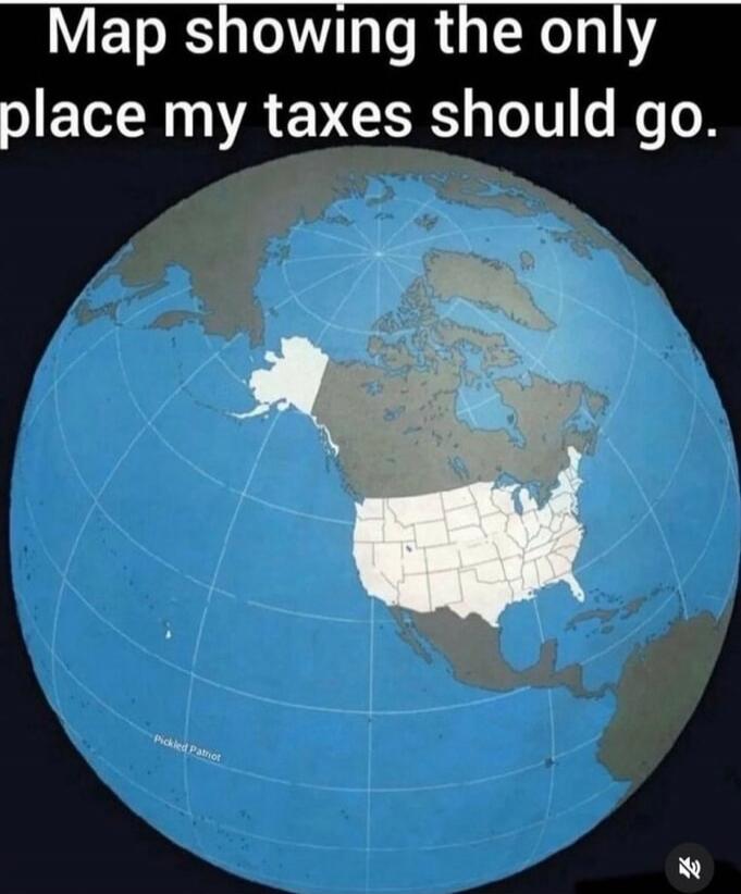 Map showing the only place my taxes should go. Pickled Patriot
