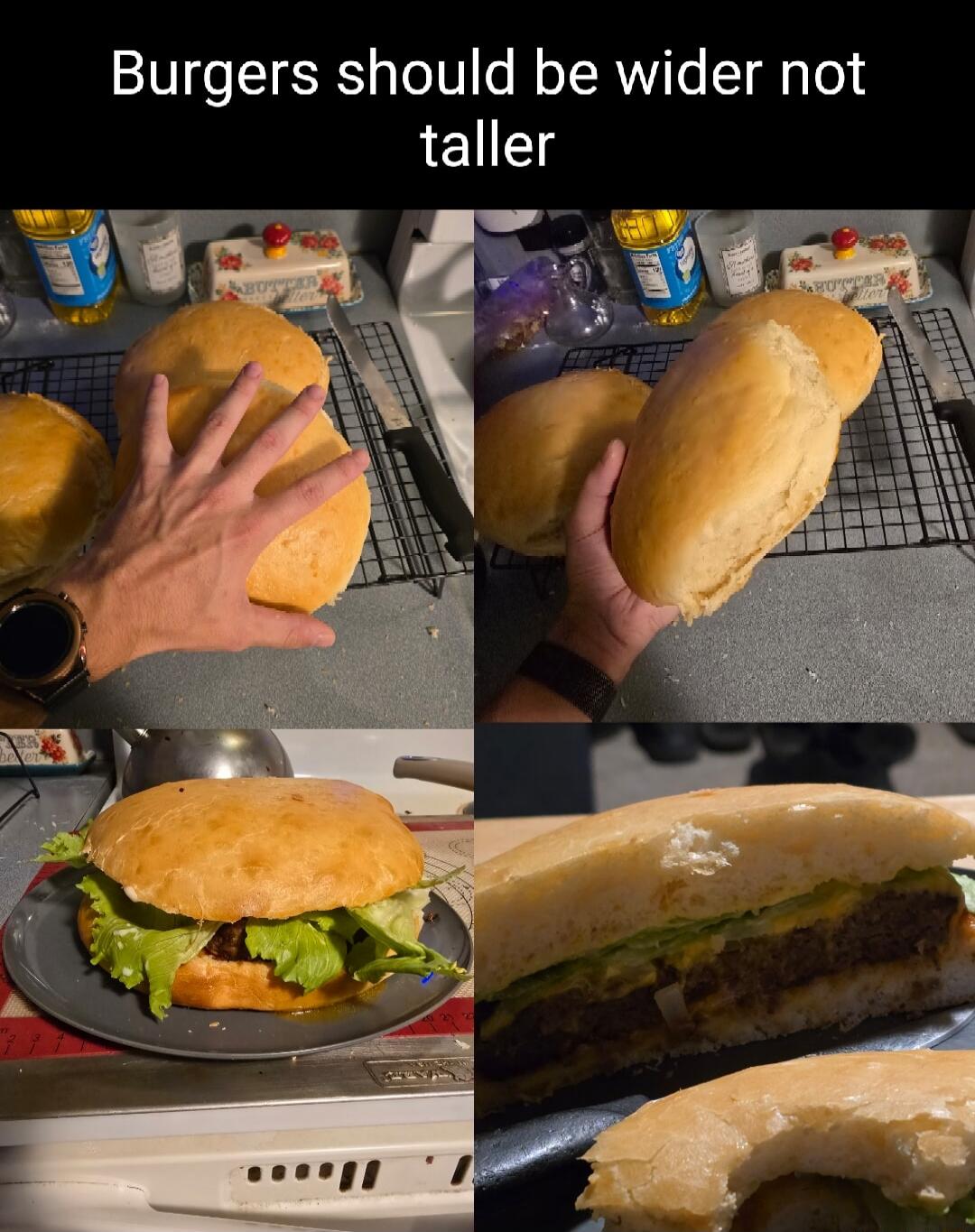 Burgers should be wider not taller