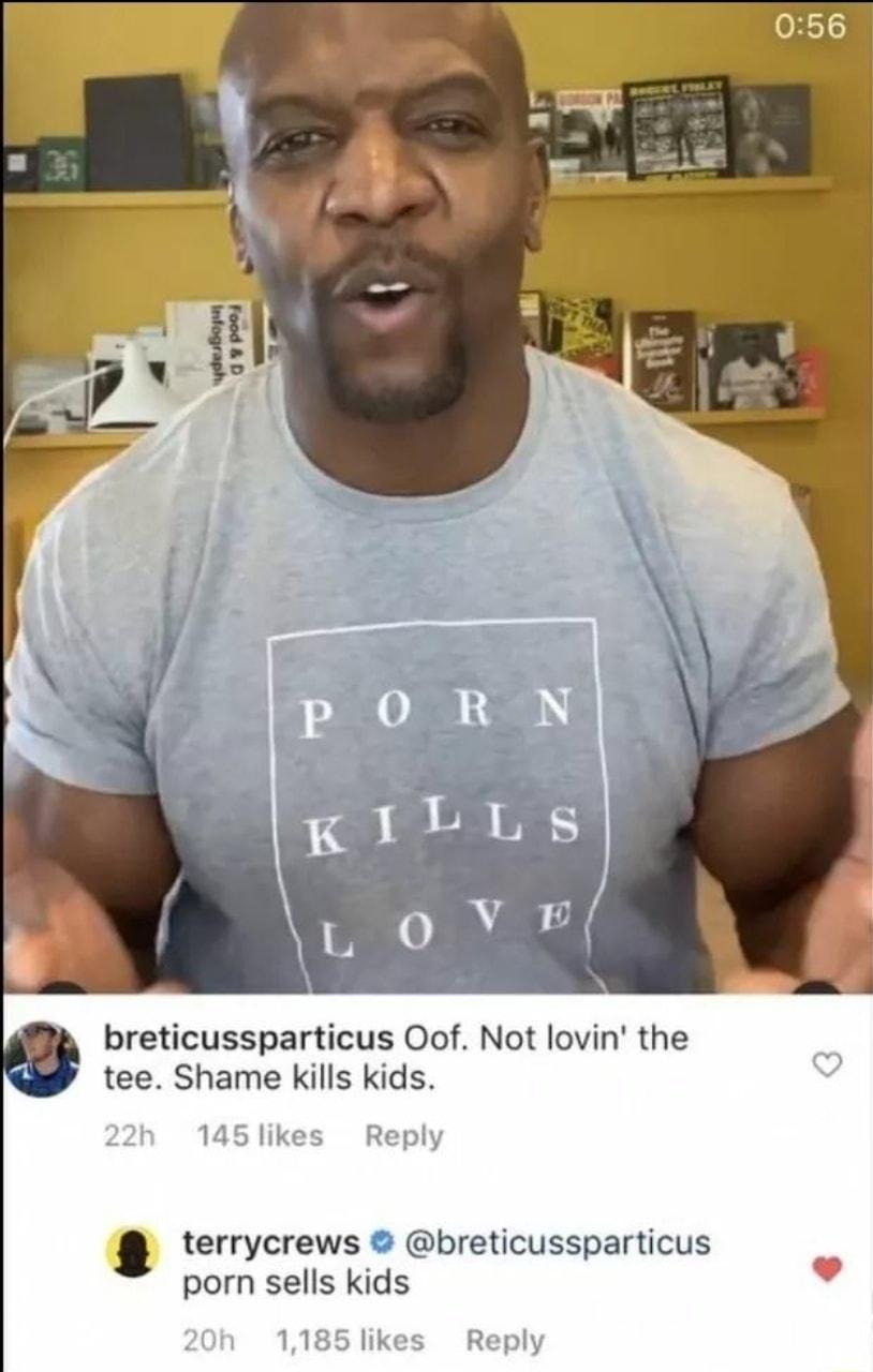 breticussparticus Oof Not lovin the tee Shame kills kids 22h 145likes Reply terrycrews breticussparticus porn sells kids 20h 1185 likes Reply