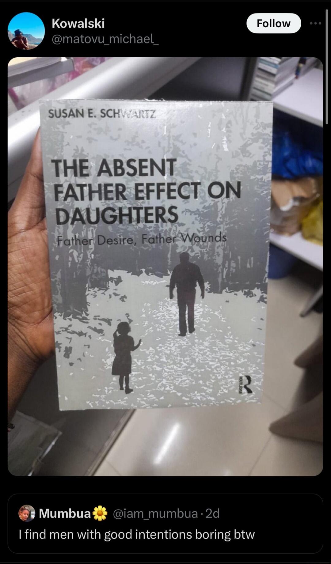 LQEIRN Qv wmatovu_michael SUSAN E SCH THE ABSENT FATHER EFFECT ON DAUGHTERS Father Desire Fathec Wounds Mumbuadlt iam mumbua 2d 1 find men with good intentions boring btw