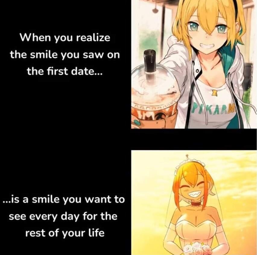 When you realize the smile you saw on the first date PR TCRVLITRVVET 13 70 see every day for the rest of your life