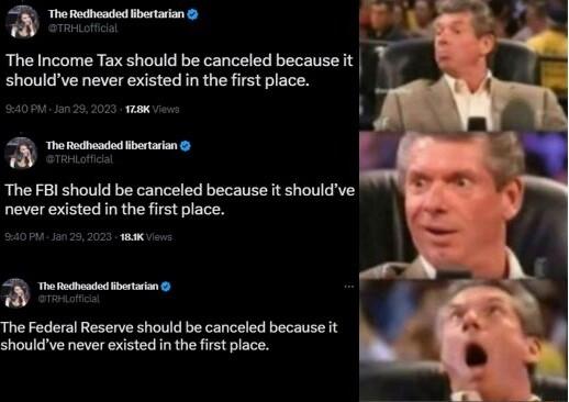 Lptnienes The Income Tax should be canceled because it shouldve never existed in the first place The FBI should be canceled because it shouldve never existed in the first place B memsinemme The Federal Reserve should be canceled because it shouldve never existed in the first place