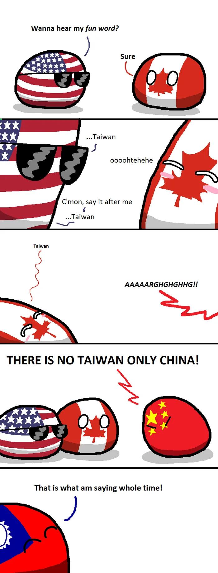Wanna hear my fun word Sure Cmon say it after me 4 Taiwan AAAAARGHGHGHHG e 5 THERE IS NO TAIWAN ONLY CHINA X That is what am saying whole time