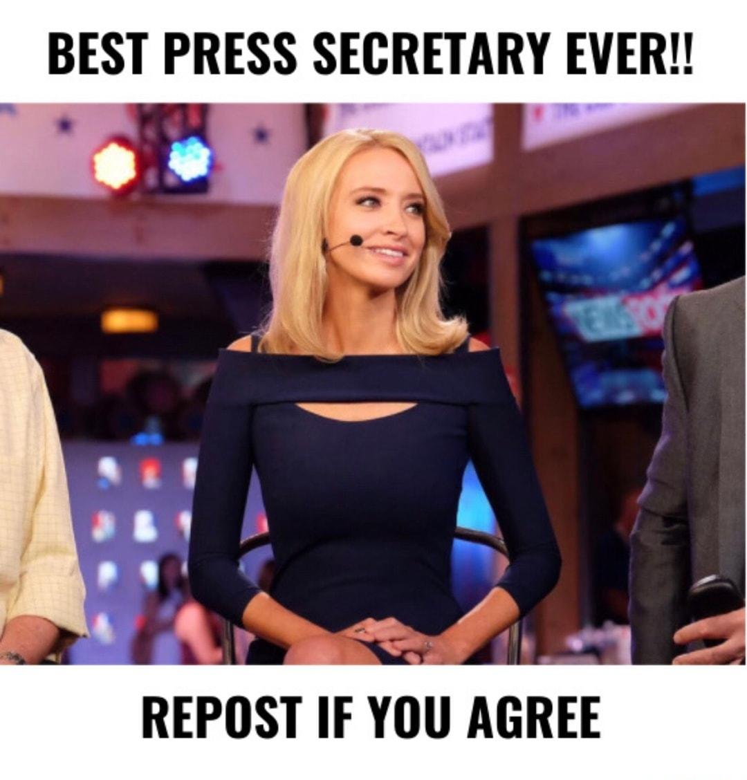 BEST PRESS SECRETARY EVER REPOST IF YOU AGREE