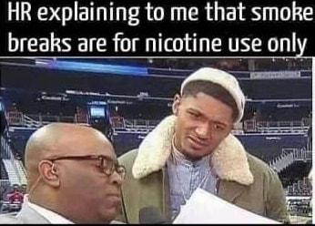 HR explaining to me that smoke