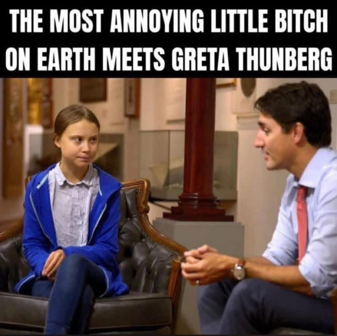 THE MOST ANNOYING LITTLE BITCH ON EARTH MEETS GRETA THUNBERG
