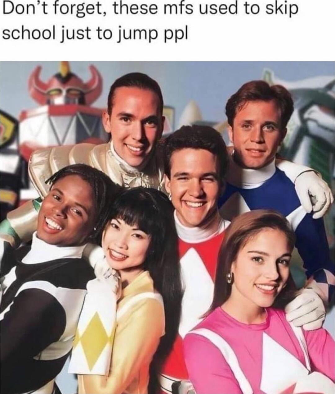 Dont forget these mfs used to skip school just to jump ppl