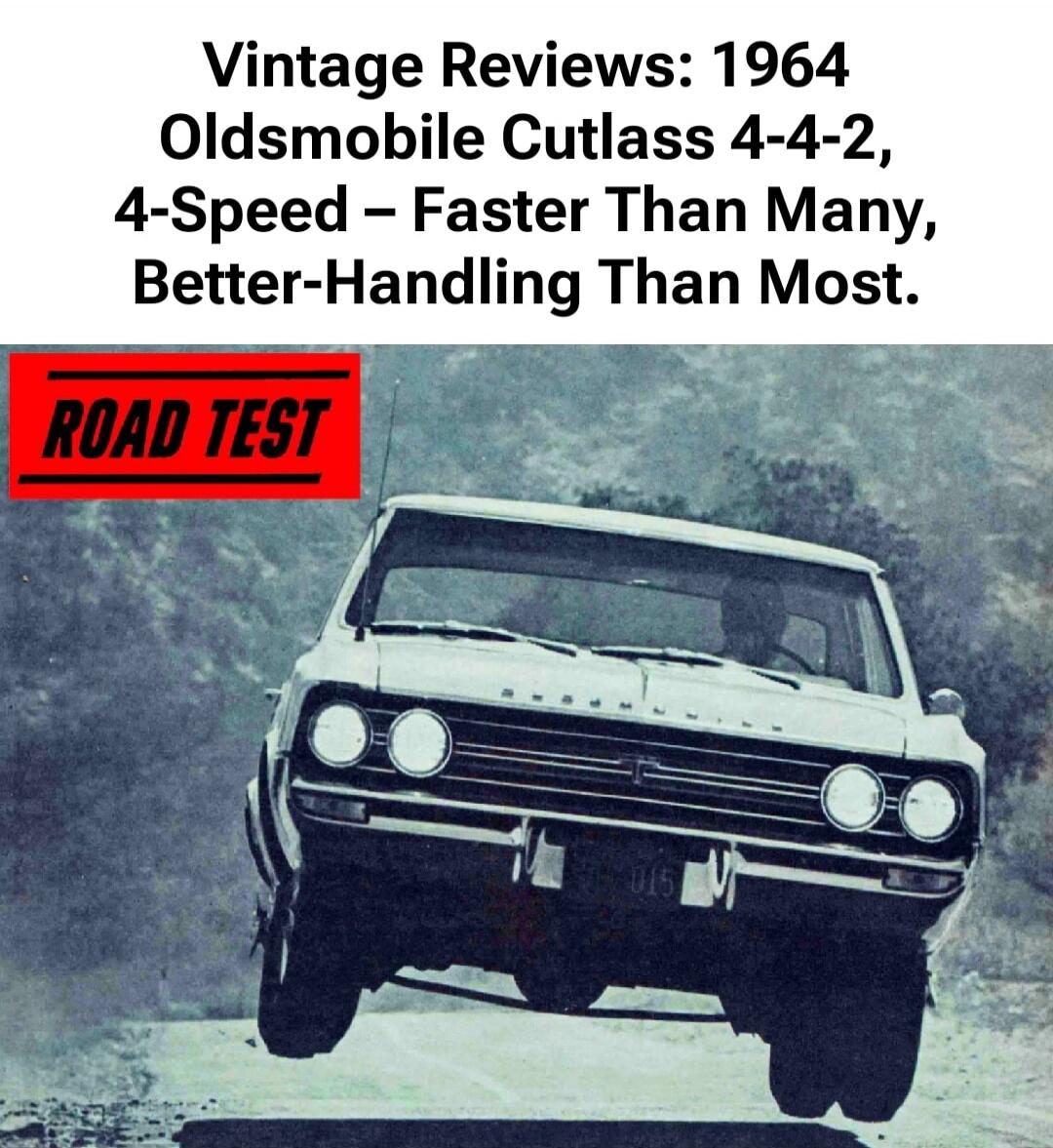 Vintage Reviews: 1964 Oldsmobile Cutlass 4-4-2, 4-Speed – Faster Than Many, Better-Handling Than Most. ROAD TEST