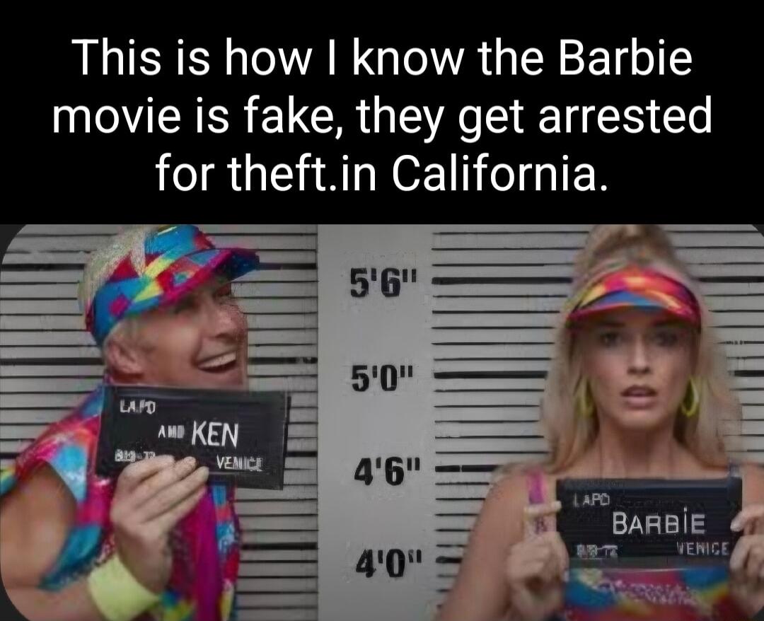 This is how know the Barbie movie is fake they get arrested for theftin California