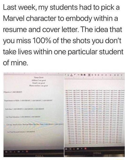 Last week my students had to pick a Marvel character to embody within a resume and cover letter The idea that you miss 100 of the shots you dont take lives within one particular student of mine