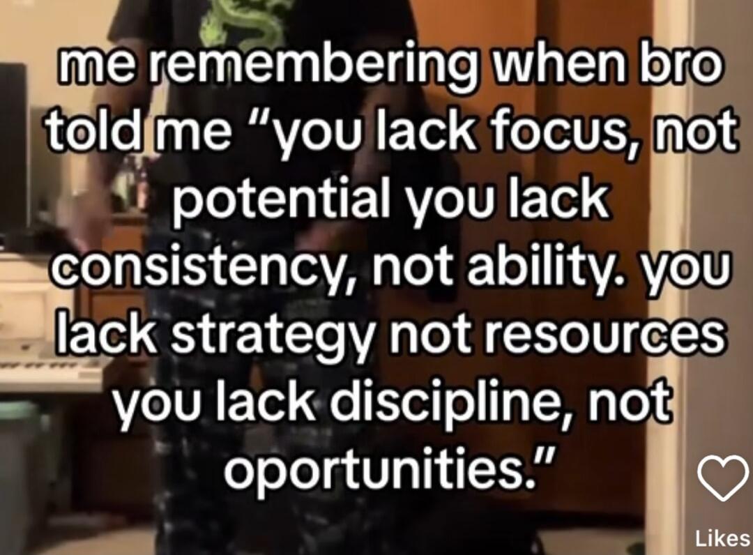 3 me remembering when bro 0 o RV TV Tl 8 ol VA ot Mo Tl N EIRAVCITETS S onsistency not ability V u k strategy not resources you lack discipline nots oelelq V 15