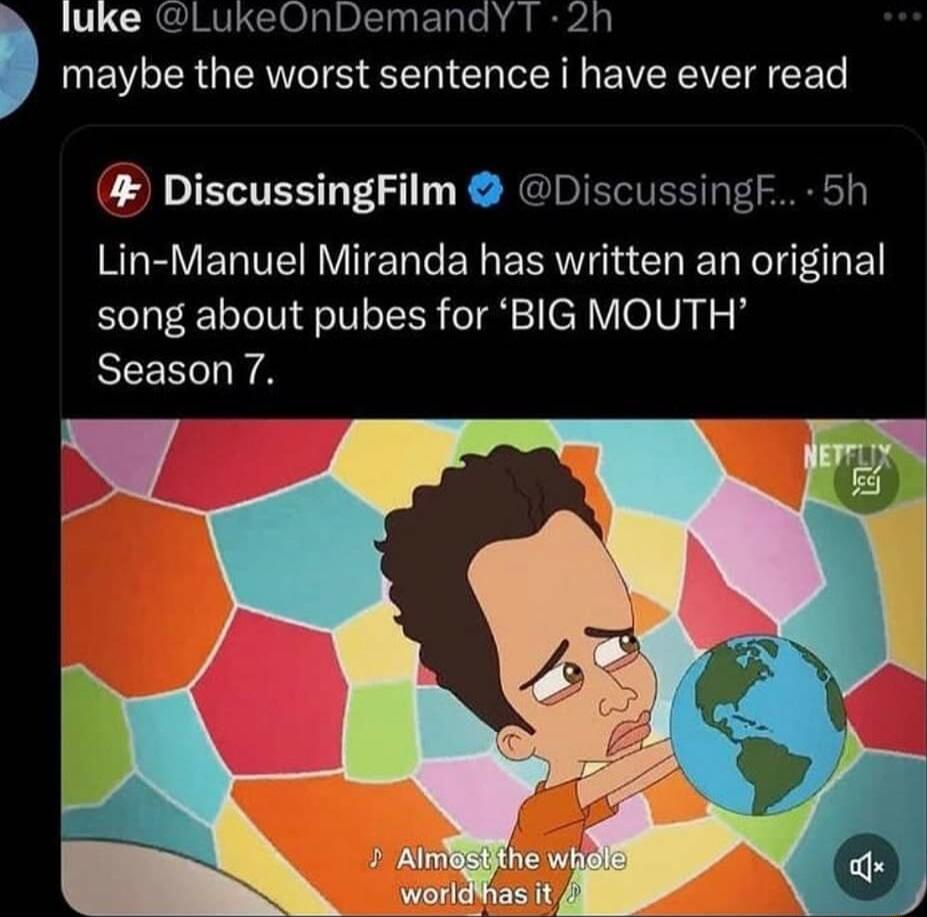 luke LukeOnDemandY T 2nh maybe the worst sentence i have ever read DiscussingFilm DiscussingF 5h KGR VERTER Ve ER EERW i CHE Rl kI song about pubes for BIG MOUTH Season 7