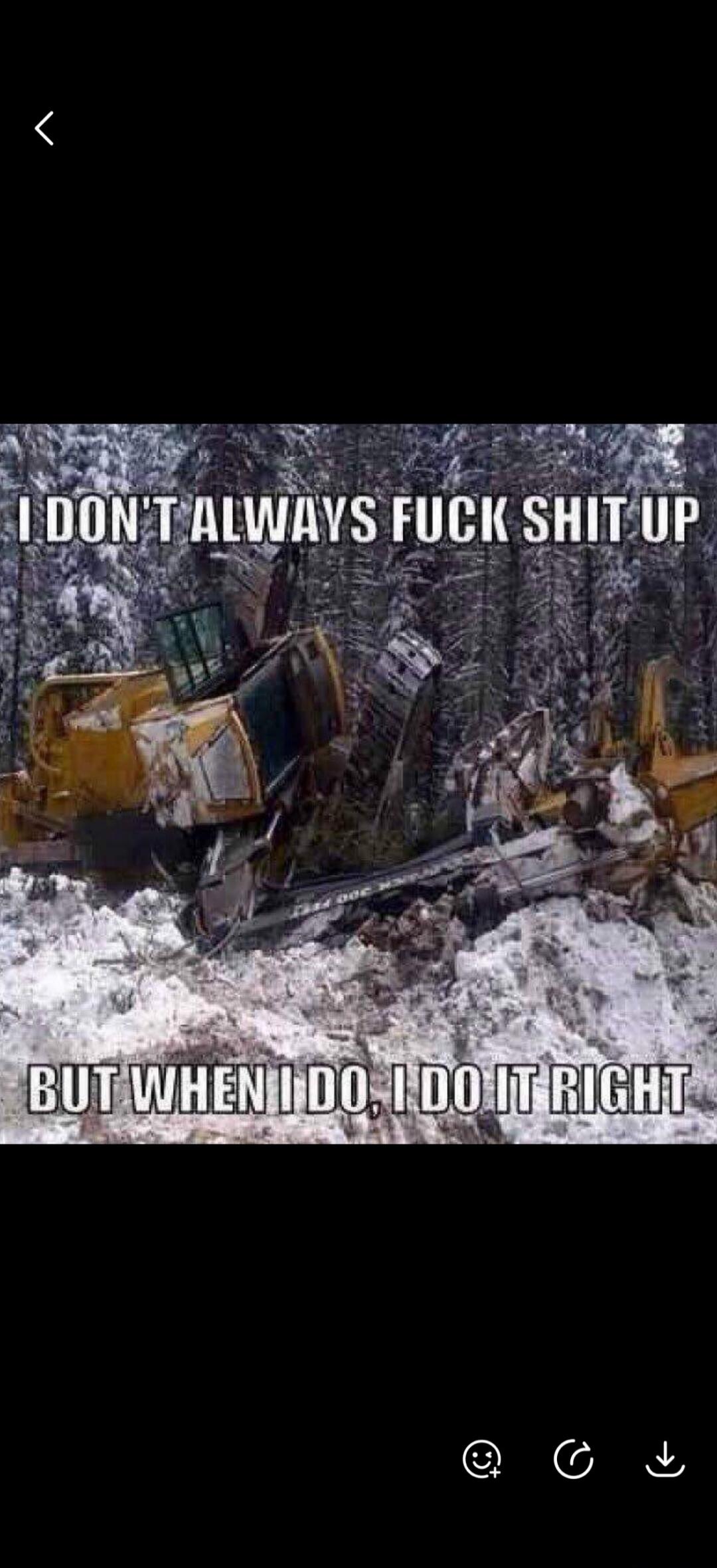 I DON'T ALWAYS FUCK SHIT UP BUT WHEN I DO, I DO IT RIGHT