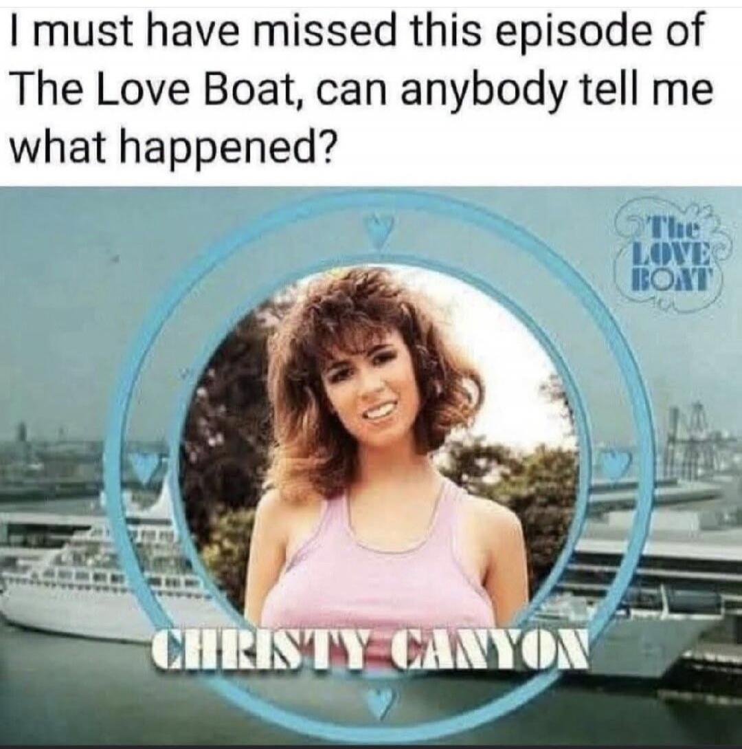 I must have missed this episode of The Love Boat, can anybody tell me what happened? The Love Boat CHRISTY CANYON