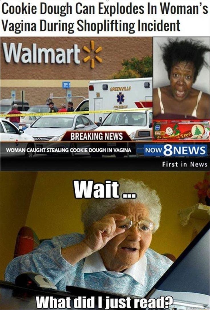 Cookie Dough Can Explodes In Womans Vagina During Shoplifting Inciden AL _ g Y I BREAKING NEWS PRt WOMAN CAUGHT STEALING COOKIE DOUGH IN VAGINA NOW8NEWS First in News Wait2 al lI G l L 4 1 ey T ERTTES 3 T