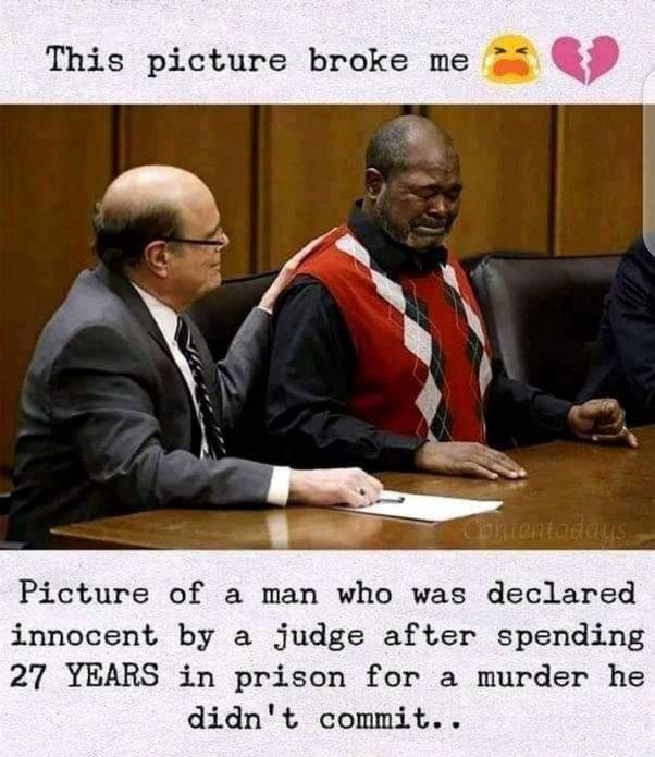 This picture broke me Picture of a man who was declared innocent by a judge after spending 27 YEARS in prison for a murder he didnt commit