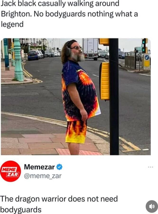 Jack black casually walking around Brighton No bodyguards nothing what a legend Memezar meme_zar The dragon warrior does not need bodyguards 0