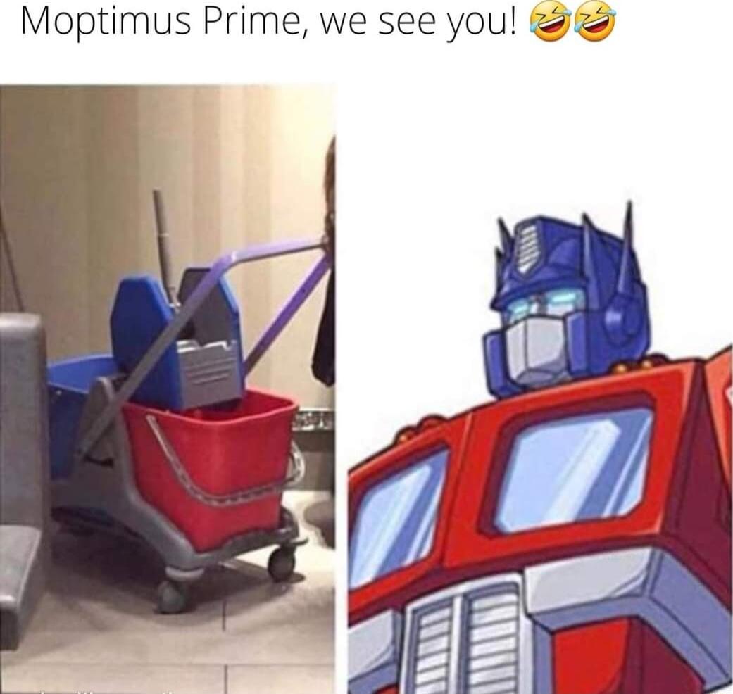Moptimus Prime we see you