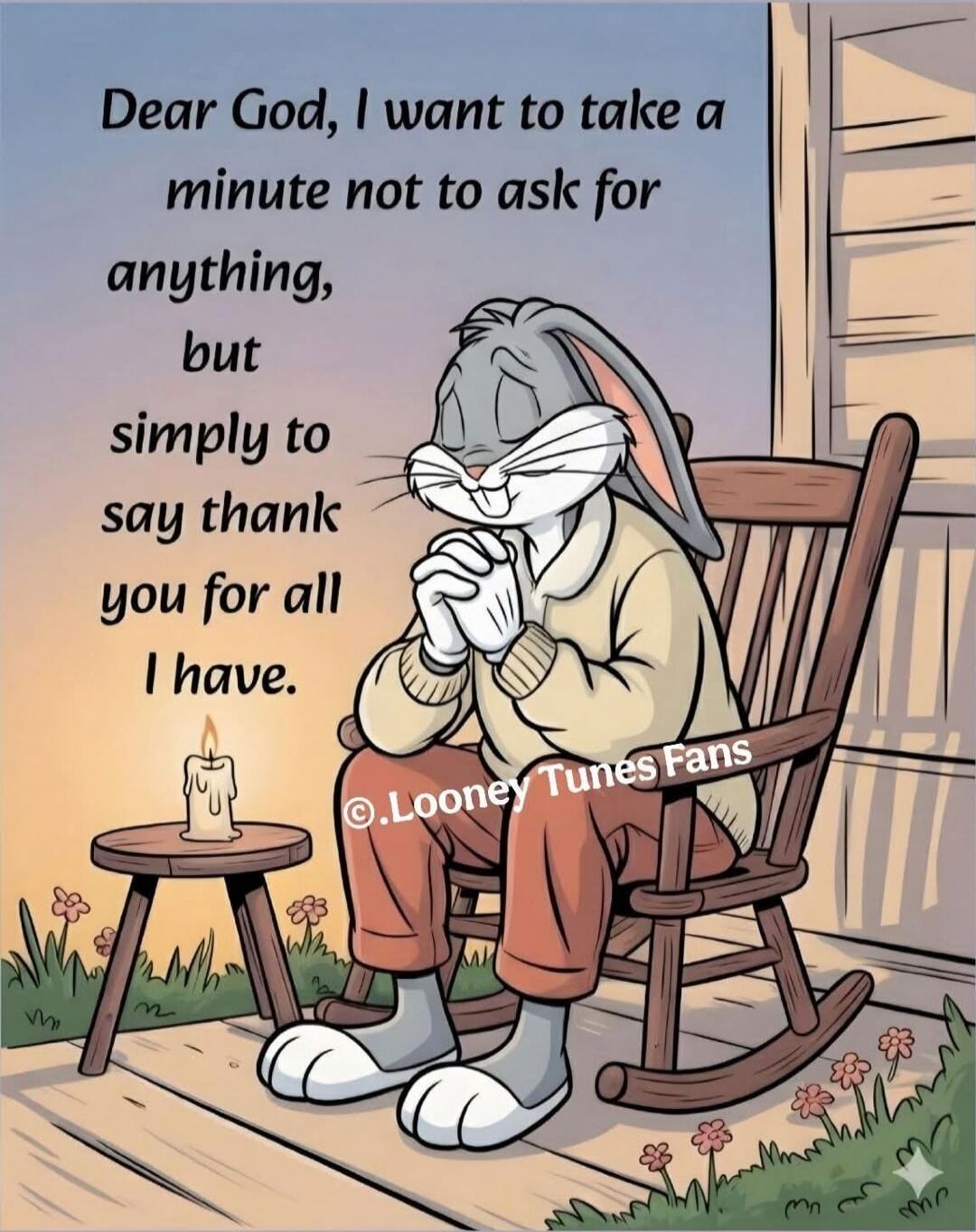 Dear God, I want to take a minute not to ask for anything, but simply to say thank you for all I have.
