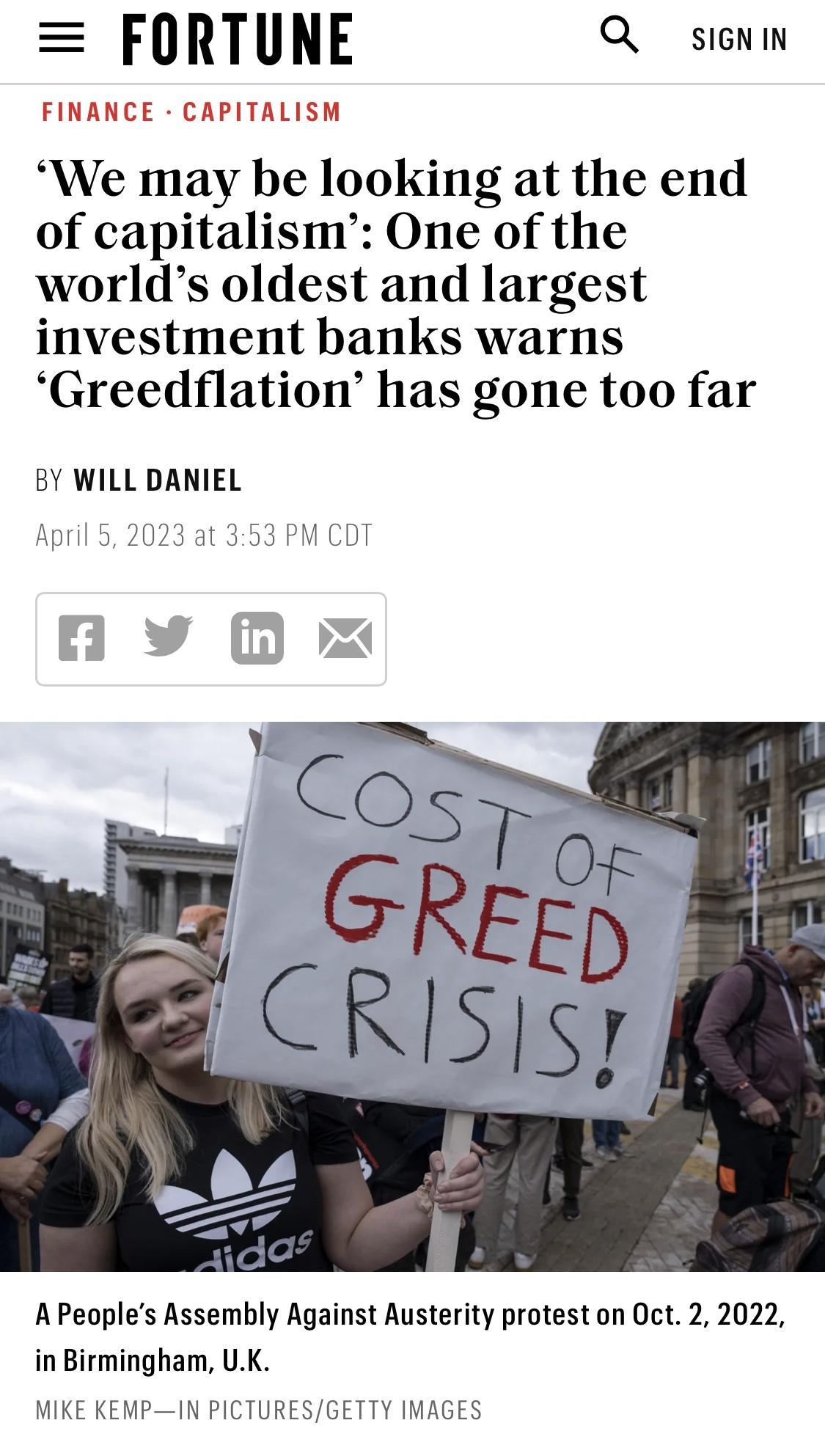 FORTUNE Qsowm FINANCE CAPITALISM We may be looking at the end of capitalism One of the worlds oldest and largest investment banks warns Greedflation has gone too far BY WILL DANIEL APeoples Assembly Against Austerity protest on Oct 2 2022 in Birmingham UK MIKE KEMPIN PICTURESGETTY IMAGES
