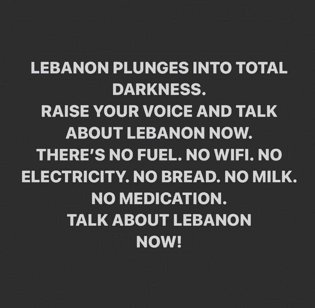 LEBANON PLUNGES INTO TOTAL DARKNESS RAISE YOUR VOICE AND TALK ABOUT LEBANON NOW THERES NO FUEL NO WIFI NO SEJean p A od10 M o N L olVe7y o B TALK ABOUT LEBANON NOW