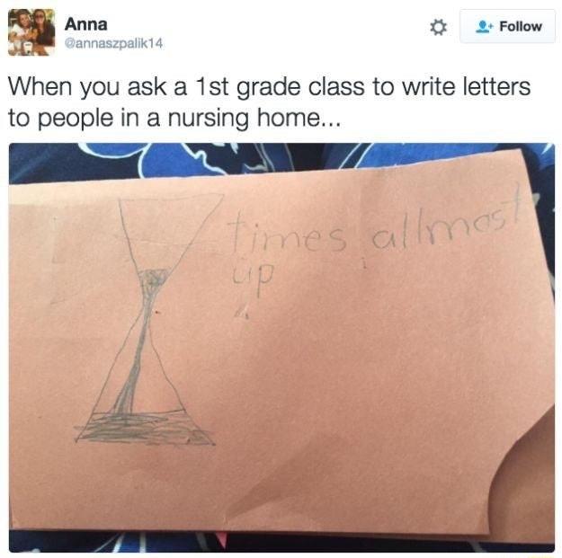 Anna 2 Follow LR When you ask a 1st grade class to write letters to people in a nursing home m