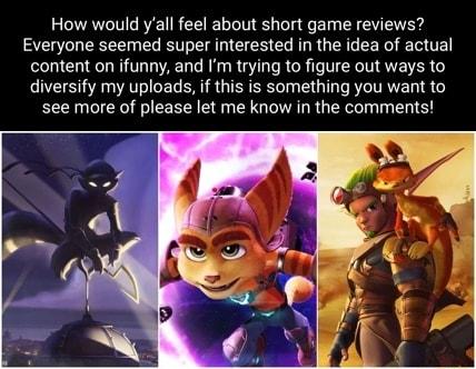 How would yall feel about short game reviews Everyone seemed super interested in the idea of actual content on ifunny and Im trying to figure out ways to diversify my uploads if this is something you want to see more of please let me know in the comments