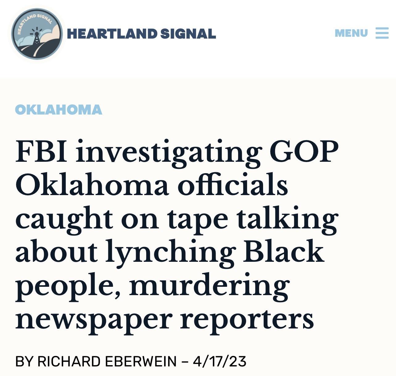 HEARTLAND SIGNAL FBI investigating GOP Oklahoma officials caught on tape talking about lynching Black people murdering newspaper reporters BY RICHARD EBERWEIN 41723