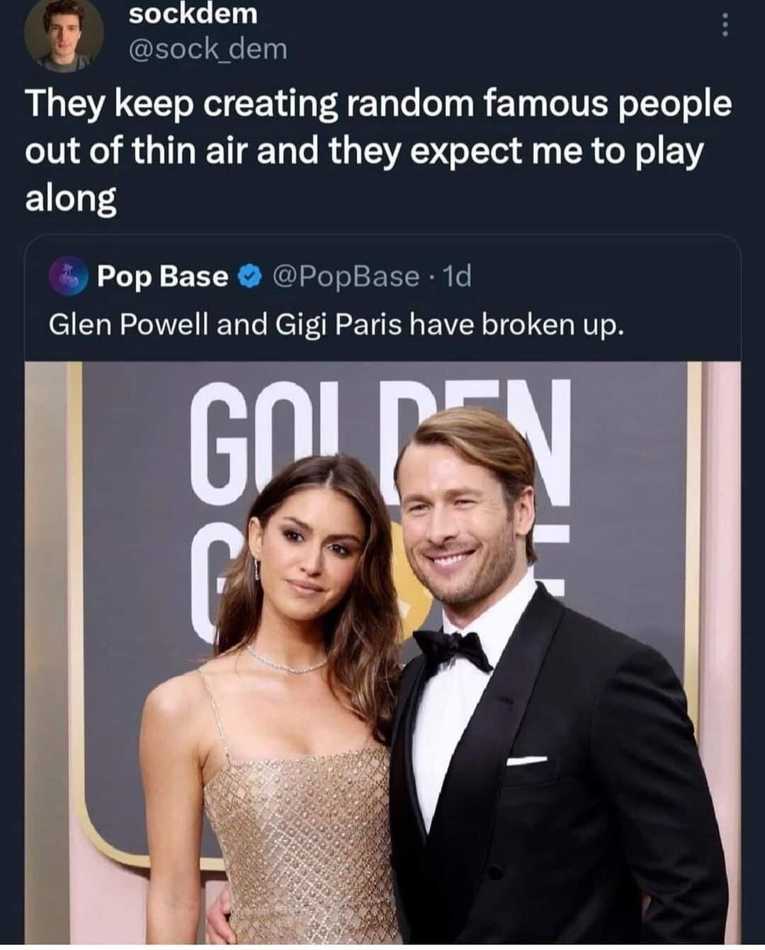 sockdem vsock dem They keep creating random famous people out of thin air and they expect me to play along Pop Base Po Glen Powell and Gigi Paris have broken up G