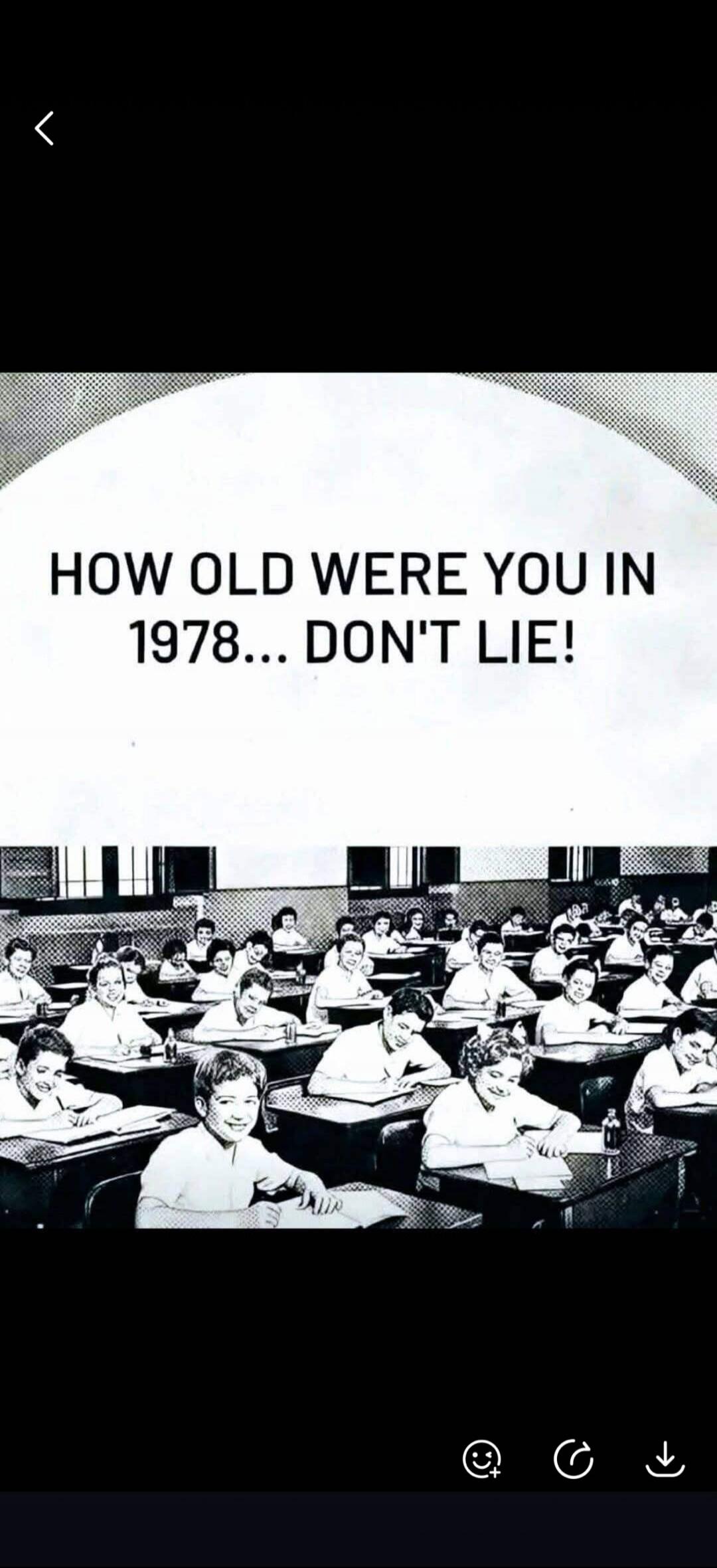 HOW OLD WERE YOU IN 1978... DON'T LIE!
