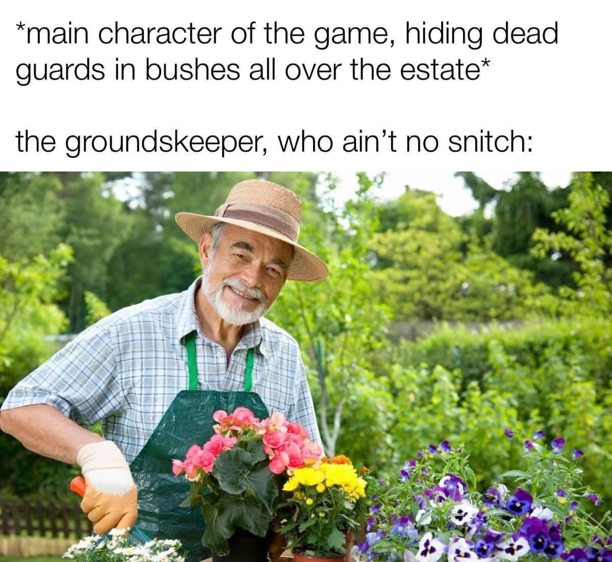 main character of the game hiding dead guards in bushes all over the estate the groundskeeper who aint no snitch