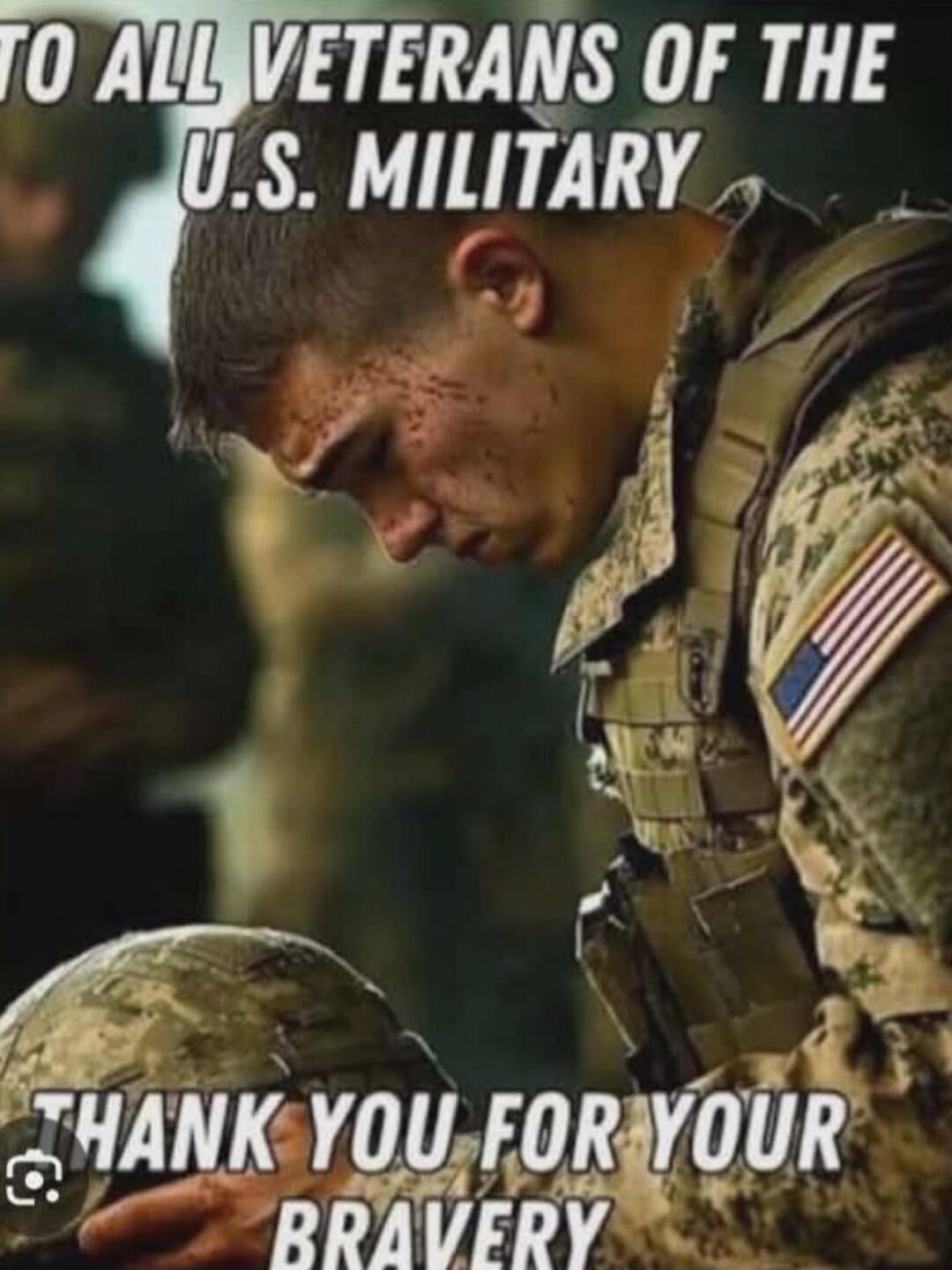 TO ALL VETERANS OF THE U.S. MILITARY THANK YOU FOR YOUR BRAVERY