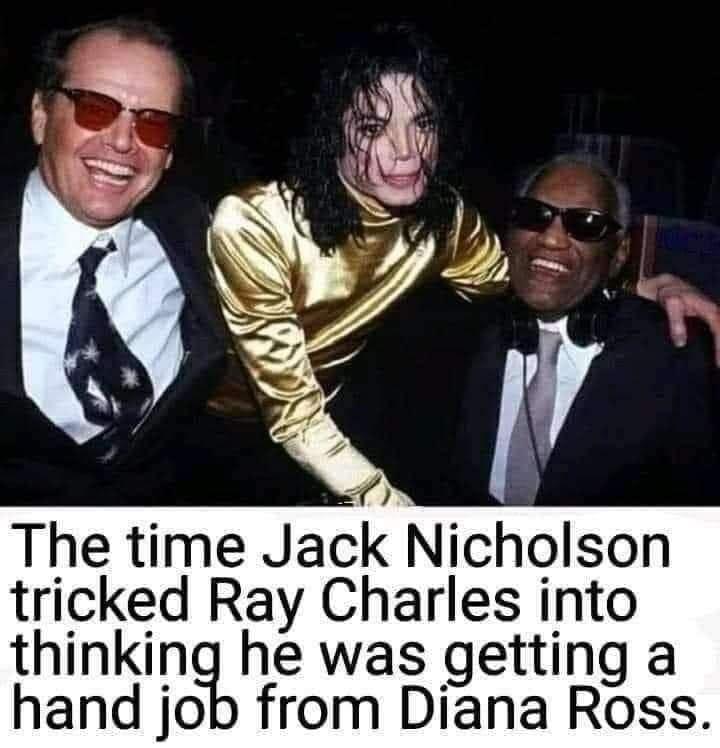 The time Jack Nicholson tricked Ray Charles into thinking he was getting a hand job from Diana Ross