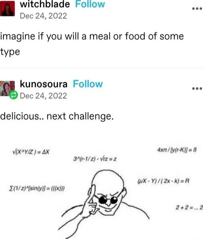 witchblade Follow Dec 24 2022 imagine if you will a meal or food of some type kunosoura Follow Dec 24 2022 delicious next challenge VIXAYZ X o K 8 N 12 iz z WX Y2x KR Z12fsinty 00 24222