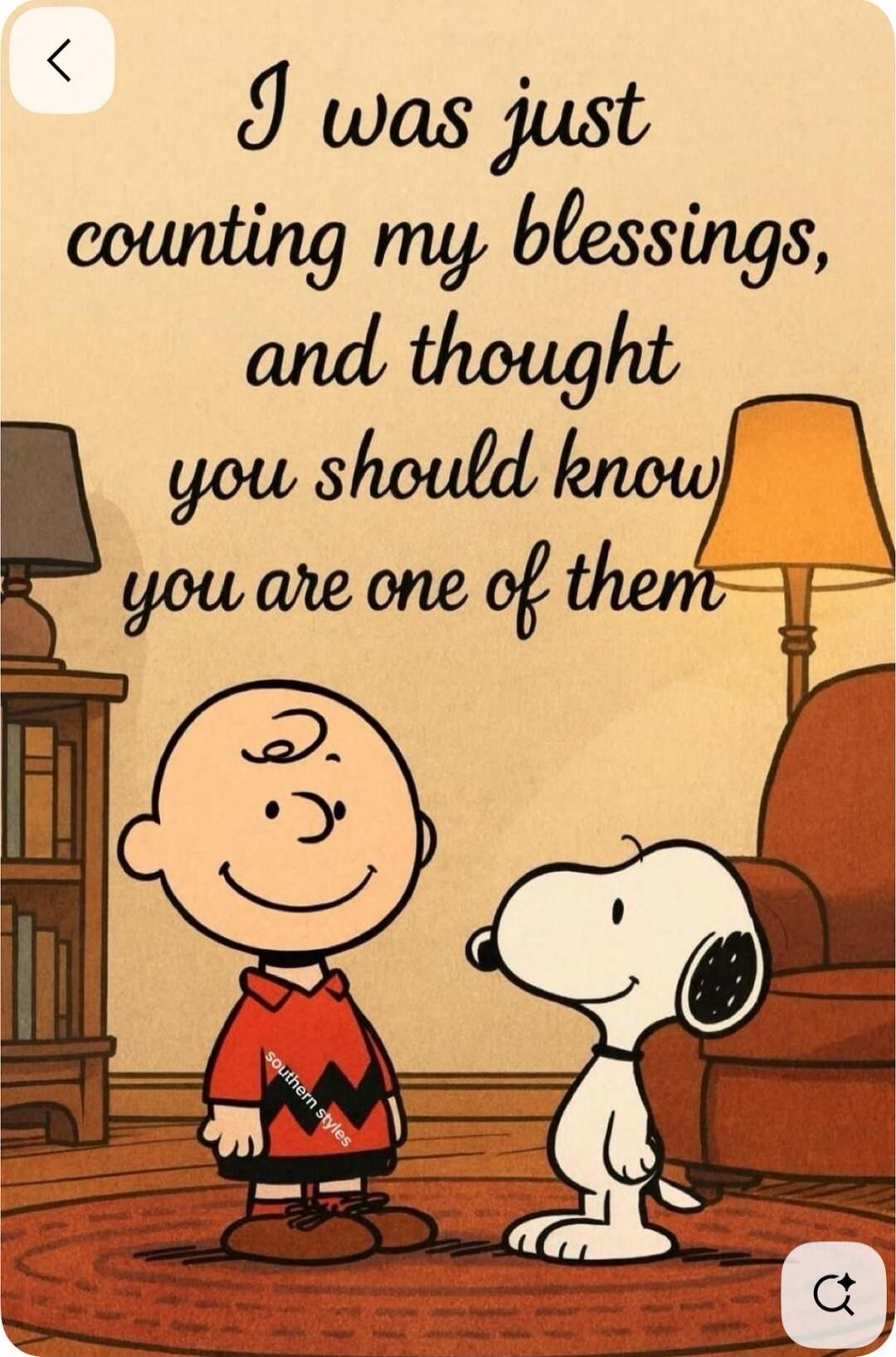 I was just counting my blessings, and thought you should know you are one of them