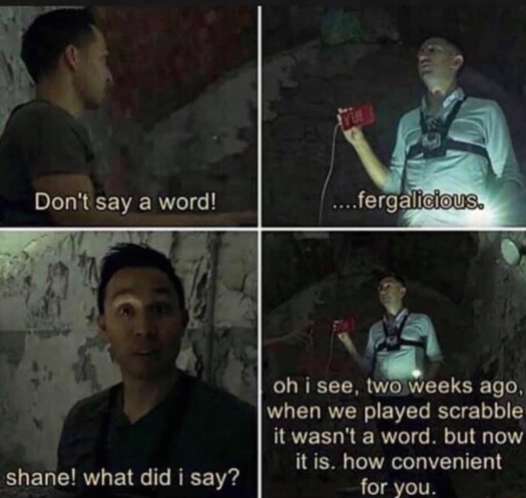 CUNELTR VO ERTe 08 when we played scrabble it wasnt a word but now itis how convenient shane what did i say for you