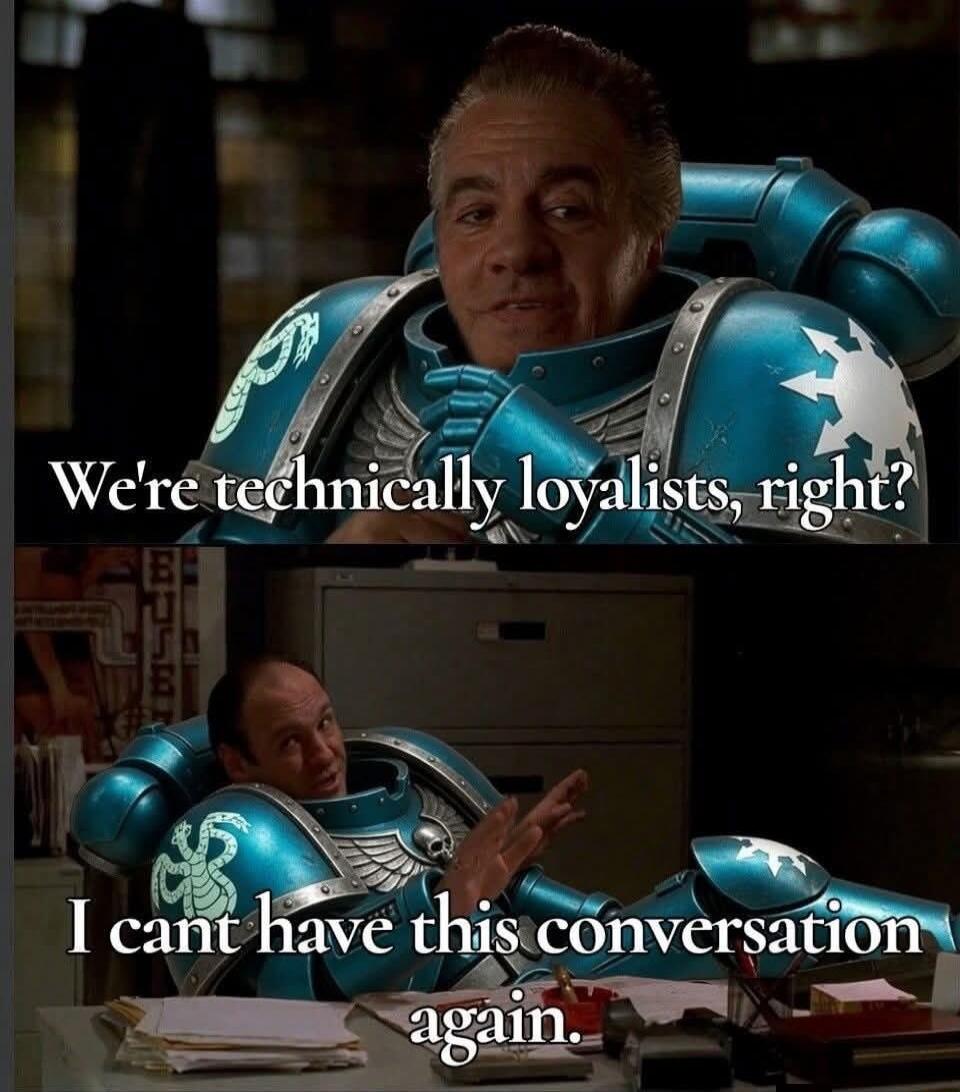 We're technically loyalists, right? I can't have this conversation again.