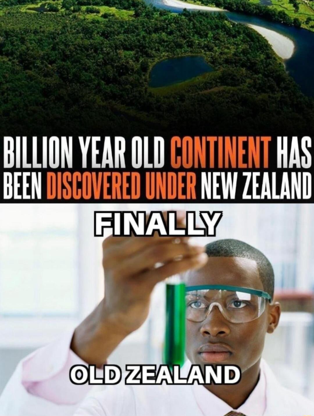 T N BILLION YEAR 0LD HAS BEEN NEW ZEALAND