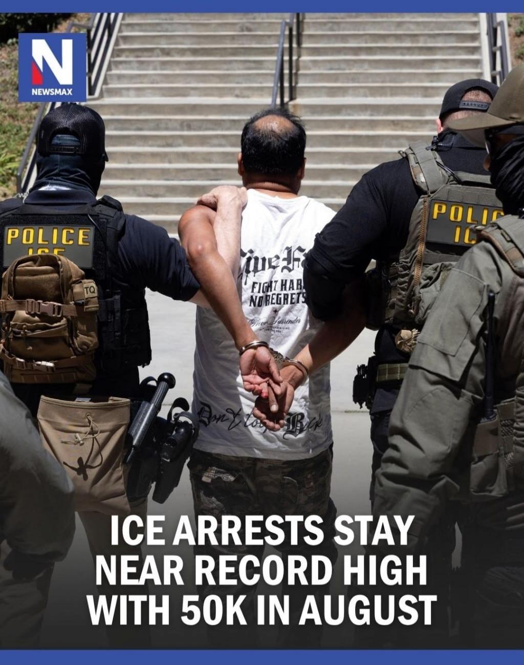 NEWSMAX POLICE ICE ARRESTS STAY NEAR RECORD HIGH WITH 50K IN AUGUST