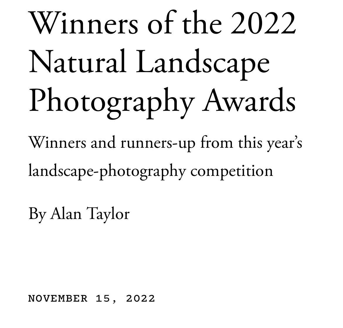Winners of the 2022 Natural Landscape Photography Awards Winners and runners up from this years landscape photography competition By Alan Taylor NOVEMBER 15 2022