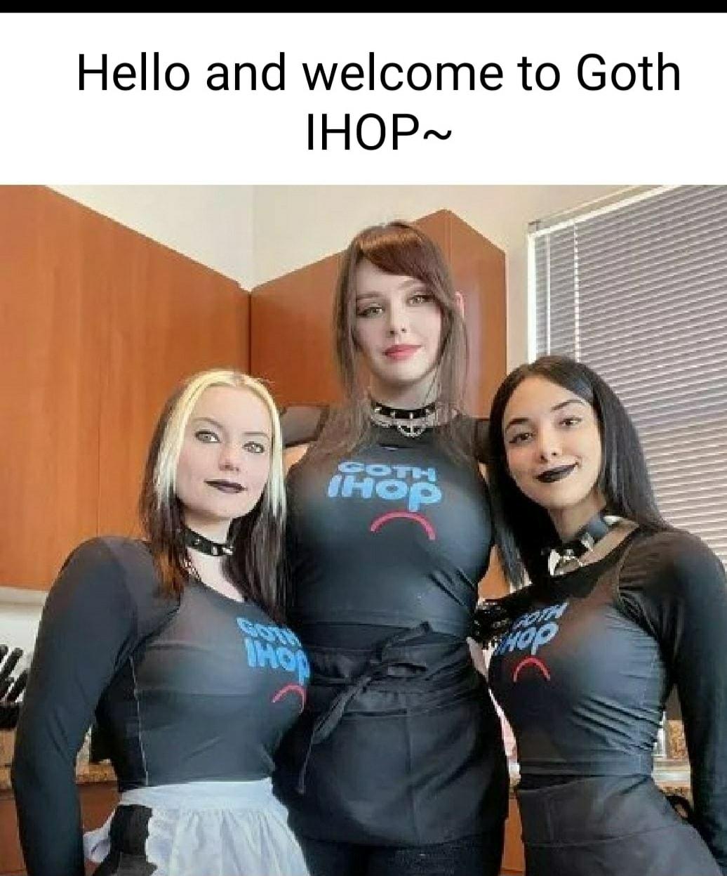 Hello and welcome to Goth IHOP